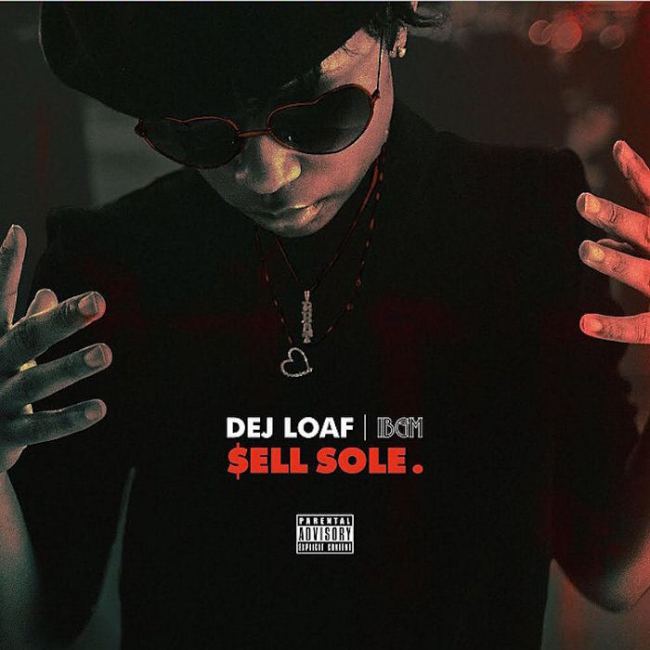 15. Dej Loaf “$ell Sole”