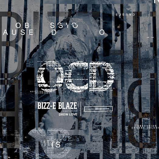 Bizz-E Blaze Feat. Drew Love "O.C.D"