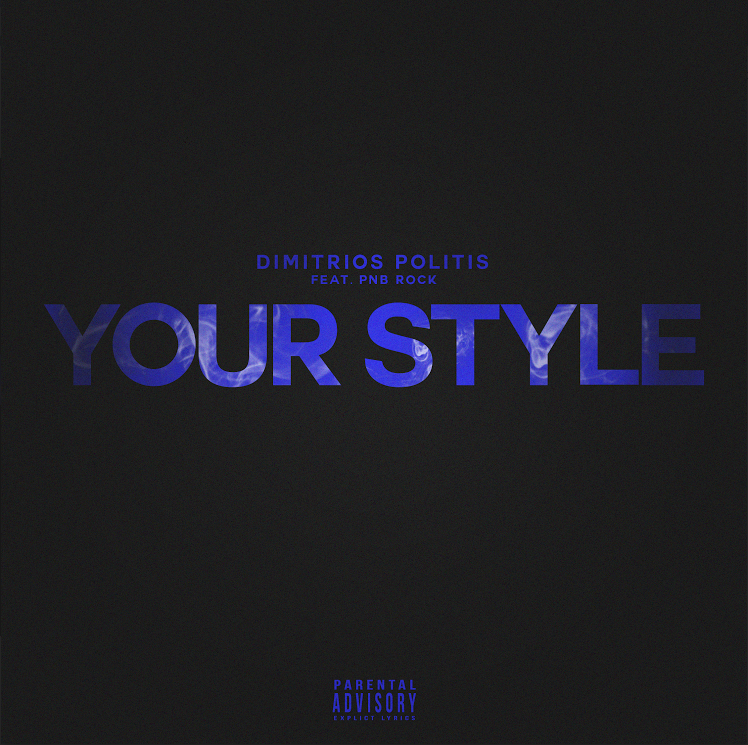 Dimitrios Politis & PnB Rock "Your Style" artwork.