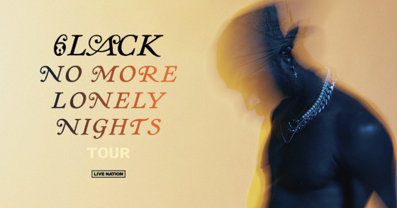 Back On Road: 6LACK Announces New North American ‘No More Lonely
Nights’ Tour